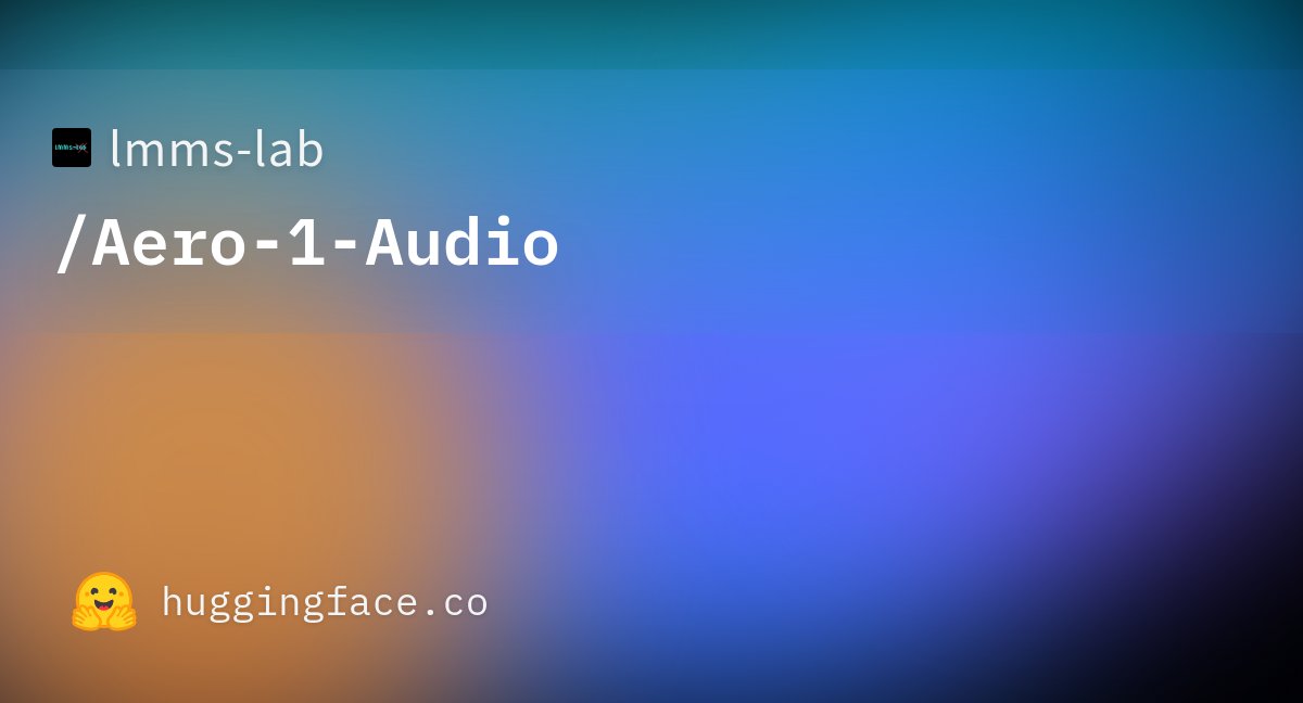 Aero-1-Audio：LMMs-Lab開發的一款緊湊型音頻模型.jpg